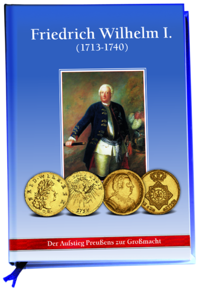 Über den Aufstieg Preußens zur Großmacht- Band 6 Friedrich Wilhelm I. - Titel