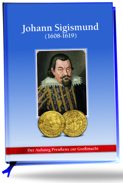 Aufstieg Preußens zur Großmacht - Band 2 Johann Sigismund (1608-1619) - Titel