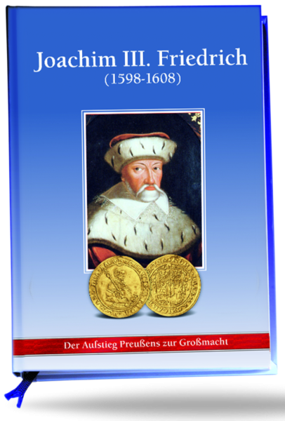 Über den Aufstieg Preußens zur Großmacht- Joachim III Friedrich - Buchtitel